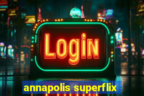 annapolis superflix